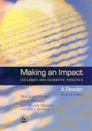 Hester, Marianne - Making an Impact: Children And Domestic Violence: A Reader - 9781843101574 - V9781843101574