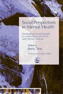 Jerry (Ed) Tew - Social Perspectives in Mental Health: Developing Social Models to Understand and Work with Mental Distress - 9781843102205 - V9781843102205