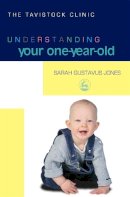 Sarah Gustavus-Jones - Understanding Your One-Year-Old - 9781843102410 - V9781843102410