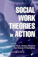 Kieran O\´´donoghue - Social Work Theories In Action - 9781843102496 - V9781843102496