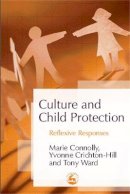 Marie Connolly - Culture and Child Protection: Reflexive Responses - 9781843102700 - V9781843102700