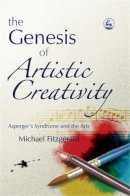 Michael Fitzgerald - The Genesis of Artistic Creativity: Asperger´s Syndrome and the Arts - 9781843103349 - V9781843103349