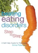 Anna Paterson - Beating Eating Disorders Step by Step: A Self-Help Guide for Recovery - 9781843103400 - V9781843103400
