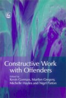 Kevin Gorman - Constructive Work With Offenders - 9781843103455 - V9781843103455