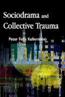 Peter Felix Kellermann - Sociodrama and Collective Trauma - 9781843104469 - V9781843104469