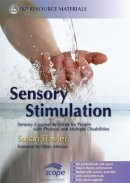 Susan Fowler - Sensory Stimulation: Sensory-Focused Activities for People with Physical and Multiple Disabilities - 9781843104551 - V9781843104551