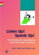 Kate Lyon - Listen Up! Speak Up!: The Third Book of Speaking Up - A Plain Text Guide to Advocacy - 9781843104773 - V9781843104773
