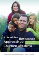 Carmelite Avraham-Krehwinkel - A Non-Violent Resistance Approach With Children in Distress: A Guide for Parents and Professionals - 9781843104841 - V9781843104841
