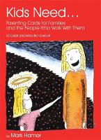 Mark Hamer - Kids Need...: Parenting Cards for Families and the People Who Work With Them - 9781843105244 - V9781843105244