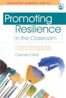 Carmel Cefai - Promoting Resilience in the Classroom: A Guide to Developing Pupils´ Emotional and Cognitive Skills - 9781843105657 - V9781843105657
