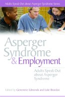 Genevieve Edmonds - Asperger Syndrome And Employment: Adults Speak Out About Asperger Syndrome - 9781843106487 - V9781843106487