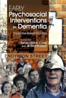 Esme(Ed) Moniz-Cook - Early Psychosocial Interventions in Dementia: Evidence-Based Practice - 9781843106838 - V9781843106838