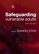 Michael Mandelstam - Safeguarding Vulnerable Adults and the Law - 9781843106920 - V9781843106920