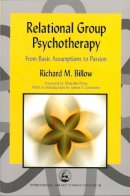 Richard M. Billow - Relational Group Psychotherapy: From Basic Assumptions to Passion (International Library of Group Analysis, 26) - 9781843107385 - V9781843107385