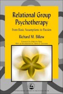 Richard Billow - Relational Group Psychotherapy: From Basic Assumptions to Passion - 9781843107392 - V9781843107392