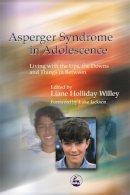 Holliday - Asperger Syndrome in Adolescence: Living With the Ups, the Downs and Things in Between - 9781843107422 - V9781843107422