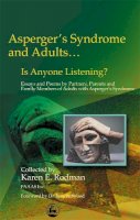  - Asperger's Syndrome and Adults... Is Anyone Listening? Essays and Poems by Partners, Parents and Family Members... - 9781843107514 - V9781843107514
