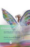 Stephen Shore - Choosing Home: Deciding to Homeschool with Asperger´s Syndrome - 9781843107637 - V9781843107637