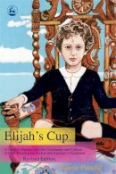 Valerie Paradiz - Elijah´s Cup: A Family´s Journey into the Community and Culture of High-functioning Autism and Asperger´s Syndrome (Revised edition) - 9781843108023 - V9781843108023