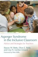 Stacey W. Betts - Asperger Syndrome in the Inclusive Classroom: Advice and Strategies for Teachers - 9781843108405 - V9781843108405