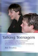 Ann Boushey - Talking Teenagers: Information and Inspiration for Parents of Teenagers with Autism or Asperger´s Syndrome - 9781843108443 - V9781843108443