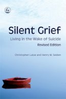 Christopher Lukas - Silent Grief: Living in the Wake of Suicide - 9781843108474 - V9781843108474