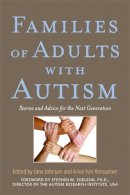 Jane Johnson - Families of Adults With Autism: Stories and Advice for the Next Generation - 9781843108856 - V9781843108856