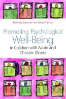 Edwards, Melinda - Promoting Psychological Well-Being in Children With Acute and Chronic Illness - 9781843109679 - V9781843109679