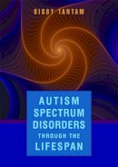 Digby Tantam - Autism Spectrum Disorders Through the Life Span - 9781843109938 - V9781843109938