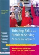 Wallace, Belle; Maker, June; Cave, Diana; Chandler, Simon - Thinking Skills and Problem-solving  -  an Inclusive Approach - 9781843121077 - V9781843121077