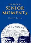 Shelley Klein - The Book of Senior Moments - 9781843171645 - KOC0004306