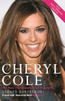 Gerard Sanderson - Cheryl Cole: Her Story-The Unauthorized Biography - 9781843173892 - KRA0006593
