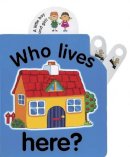 Jane Wolfe - Pull the Lever: Who Lives Here?: A Lively Illustrated Interactive Pull-the-Lever Board Book for Young Children - 9781843226512 - V9781843226512