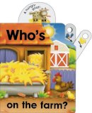 Nicola Baxter - Pull the Lever: Who's On the Farm?: A Lively Illustrated Interactive Pull-the-Lever Board Book for Young Children - 9781843226529 - V9781843226529