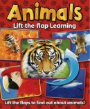 Anness Publishing Ltd - Lift-the-Flap Learning: Animals: Lift the Flaps to Find Out About Animals! - 9781843227939 - V9781843227939