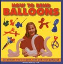 Nick Huckleberry - How to Bend Balloons - 9781843228646 - V9781843228646
