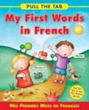 Delany Sally - Pull the Tab: My First Words in French: Mes Premiers Mots en Francais - Pull the Tab To See the Hidden Words! - 9781843229162 - V9781843229162