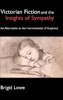 Brigid Lowe - Victorian Fiction and the Insights of Sympathy - 9781843312338 - V9781843312338