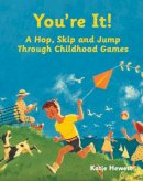 Katie Hewett - You're It!: A Hop, Skip and Jump Through Childhood Games - 9781843406372 - V9781843406372