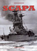 James Miller - Scapa: Britain's Famous Wartime Naval Base - 9781843410058 - V9781843410058