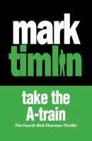 Mark Timlin - Take the A Train - 9781843441809 - V9781843441809
