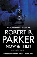 Robert B. Parker - Now & Then - 9781843442417 - V9781843442417
