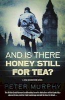 Peter Murphy - And Is There Honey Still for Tea? (Ben Schroeder) - 9781843444015 - V9781843444015