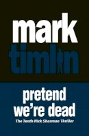 Mark Timlin - Pretend We're Dead - 9781843446286 - V9781843446286