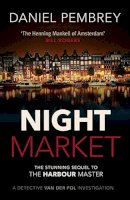 Daniel Pembrey - Night Market (Detective Henk van der Pol) - 9781843448815 - V9781843448815