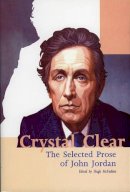  - Crystal Clear: The Selected Prose of John Jordan - 9781843510666 - KCW0017928