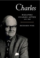 Richard Pine - Charles: The Life and World of Charles Acton (1914-1999) - 9781843511656 - V9781843511656