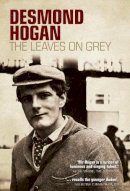 Desmond Hogan - The Leaves on Grey - 9781843516200 - V9781843516200