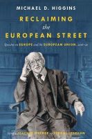 Michael D. Higgins - Reclaiming The European Street: Speeches on Europe and the European Union, 2016-20 - 9781843517948 - 9781843517948