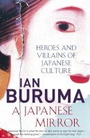Ian Buruma - Japanese Mirror - 9781843549628 - V9781843549628